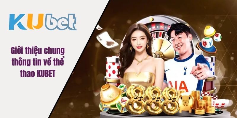 Giới thiệu chung thông tin về thể thao KUBET